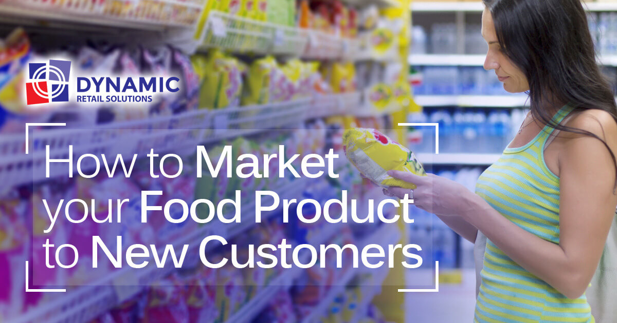 How to Market your Food Product to New Customers
