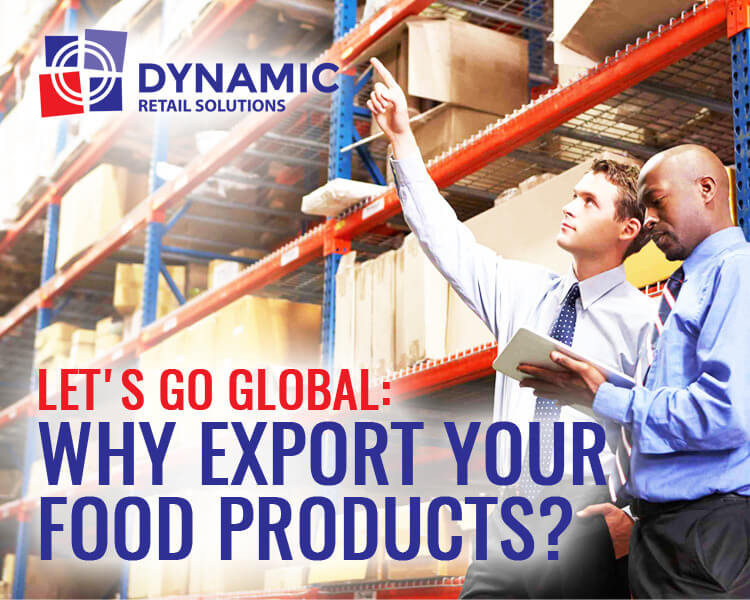 Let's go Global: Why Export your Food Products?