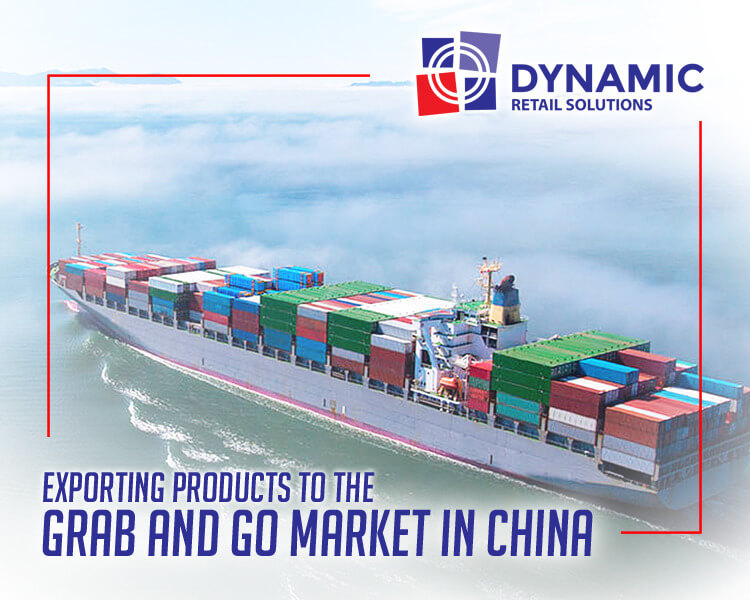 Exporting Products to the Grab and Go Market in China