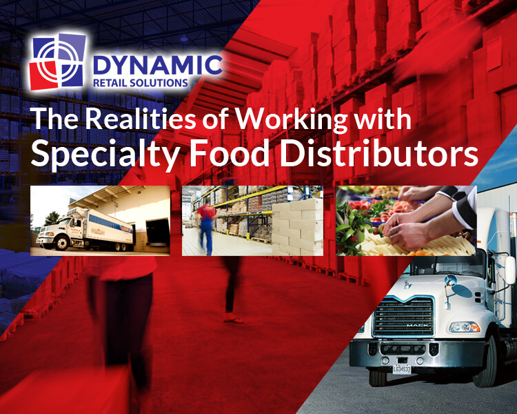 The Realities of Working with Specialty Food Distributors