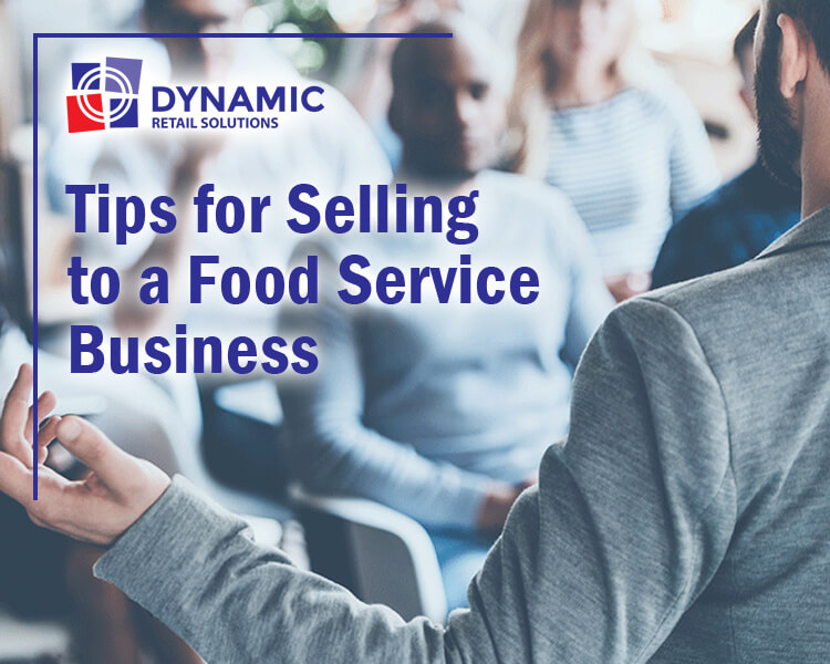 Tips for Selling to a Food Service Business