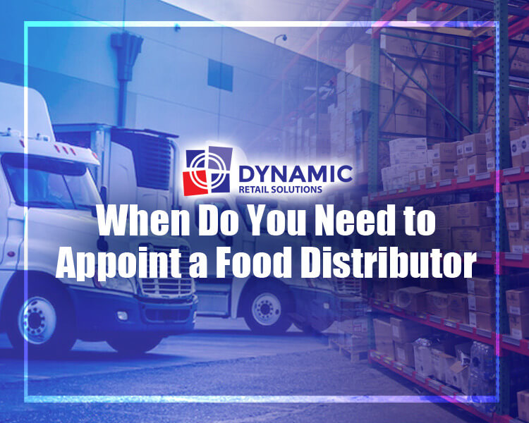 When Do You Need to Appoint a Food Distributor?