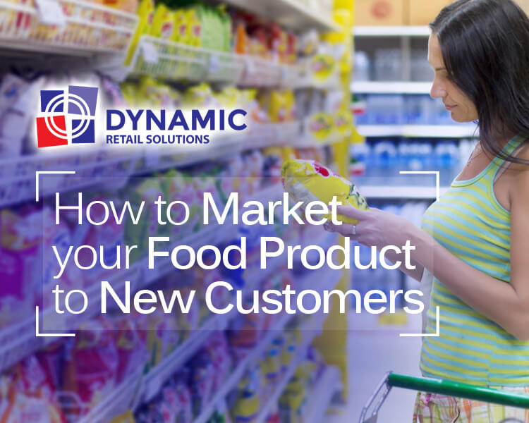 How to Market your Food Product to New Customers