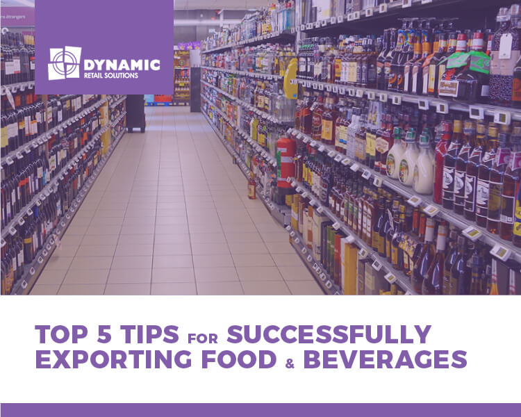 The Top 5 Tips for Successfully Exporting Food and Beverages