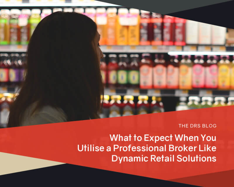 What to Expect When You Utilise a Professional Broker like Dynamic Retail Solutions