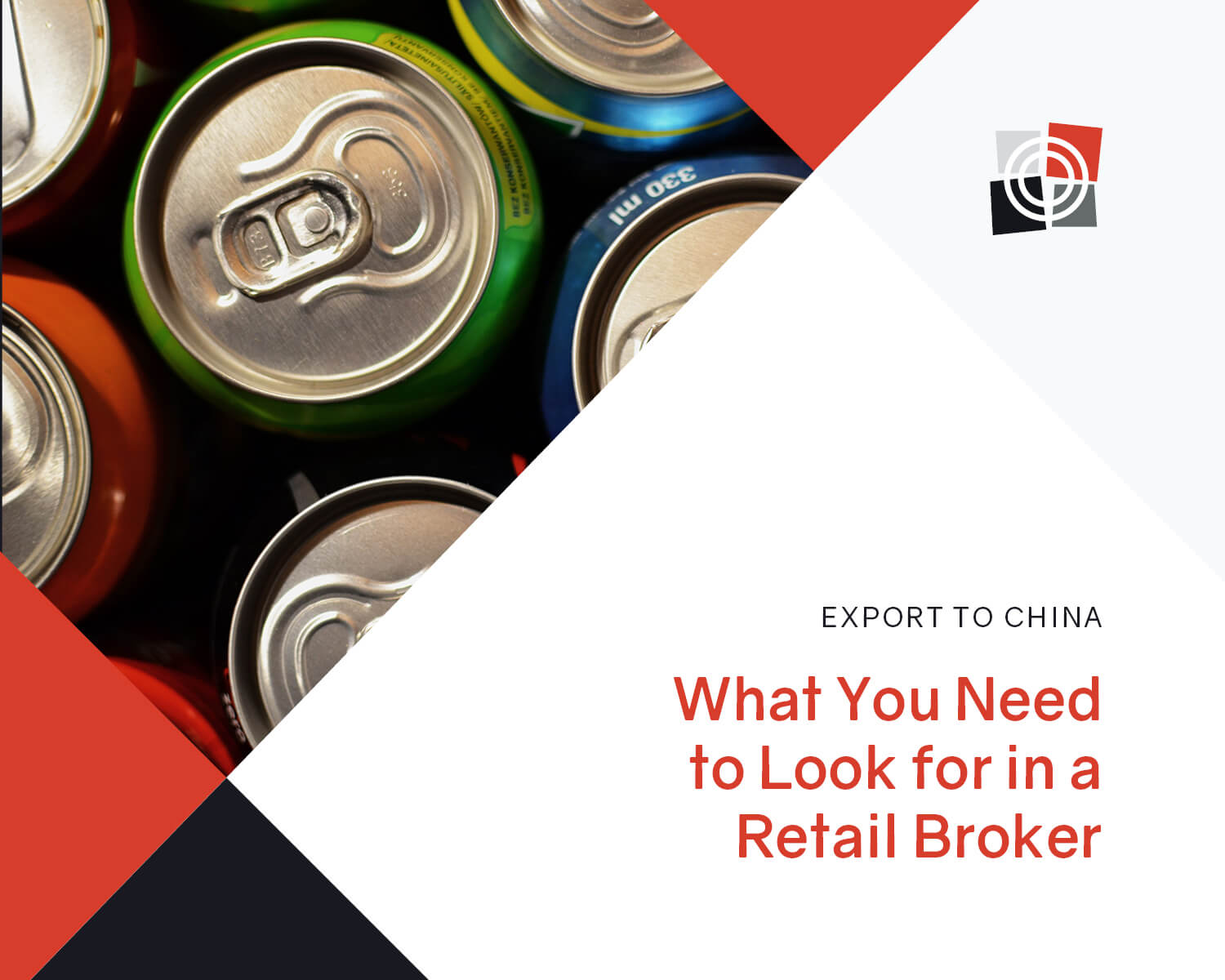 Export to China – What You Need to Look for in a Retail Broker
